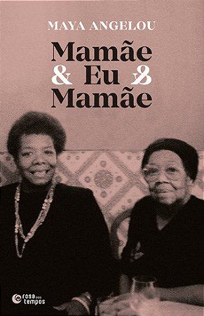 Livro Mamae e Eu e Mamae - Angelou