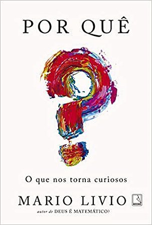 Livro Por Que  o Que Nos Torna Curiosos - Livio