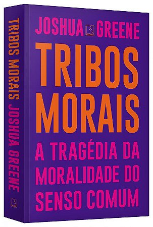 Livro Tribos Morais: a Tragédia da Moralidade do Senso Comum