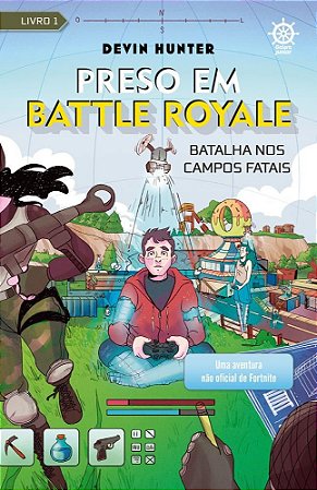 Livro Preso em Battle Royale: Batalha Nos Campos Fatais - Uma Aventura Nao Oficia - Hunter