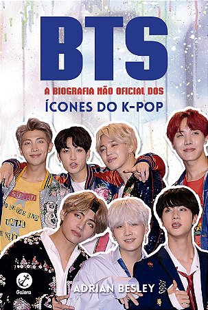 Livro Bts: a Biografia Nao Oficial dos Icones do K-pop - Besley