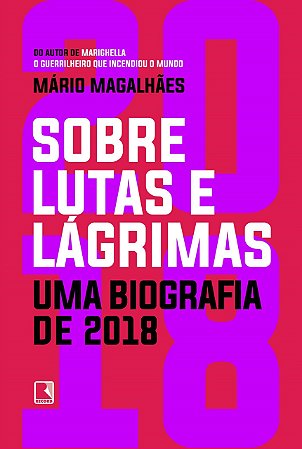 Livro Sobre Lutas e Lagrimas: Uma Biografia de 2018 - Magalhaes