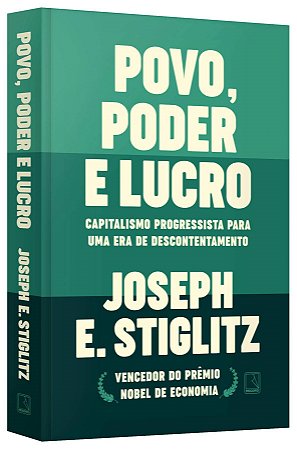 Livro Povo, Poder e Lucro: Capitalismo Progressista para Uma era de Descontentame - Stiglitz