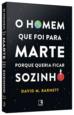 Livro Homem Que Foi para Marte Porque Queria Ficar Sozinho, O - Barnett