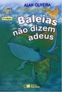 Livro Baleias Nao Dizem Adeus - Oliveira