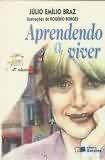 Livro Aprendendo a Viver - Braz