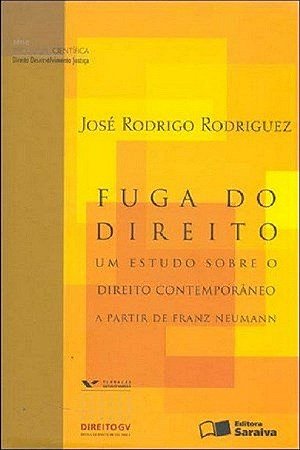 Livro Fuga do Direito: Um Estudo sobre o Direito Contemporâneo  Rodriguez