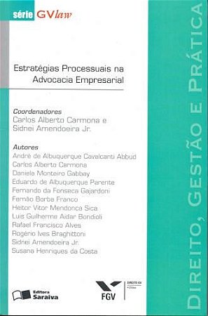 Livro Direito, Gestao e Pratica - Estrategias Processuais Na Advocacia Empresaria - Carmona/amendoeira J