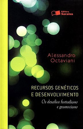 Livro Recursos Geneticos e Desenvolvimento - os Desafios Furtadiano e Gramsciano - Octaviani