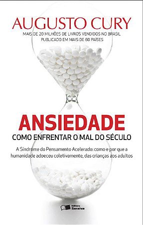 Livro Ansiedade: Como Enfrentar o Mál do Século  Augusto Cury
