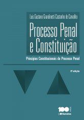 Livro Processo Penal e Constituicao - Principios Constitucionais do Processo Pena - Carvalho/grandinetti