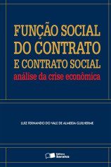Livro Funcao Social do Contrato e Contrato Social - Analise da Crise Economica - Guilherme
