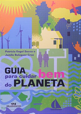 Livro Guia para Cuidar Bem do Planeta - Secco - Melhoramentos