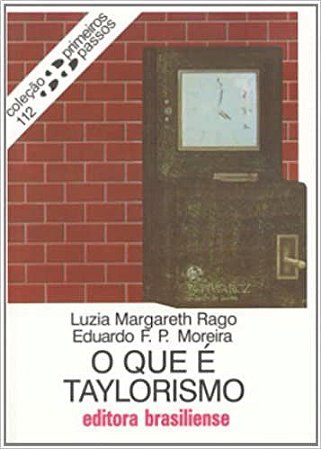 Livro Que e Taylorismo, O - Rago/ Moreira