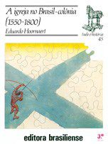 Livro A Igreja no Brasil Colônia (1550-1800)
