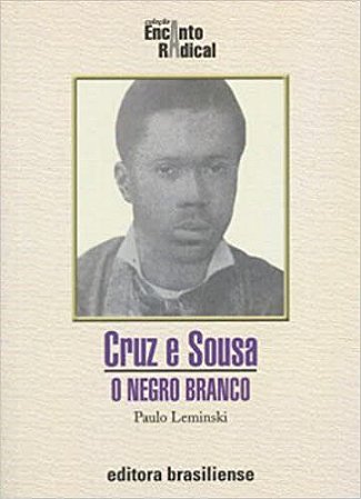 Livro Cruz e Sousa - o Negro Branco - Leminsk