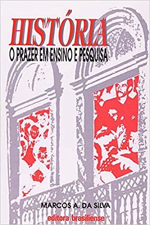 Livro Historia Prazer em Ensino e Pesquisa - Silva
