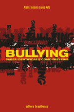 Livro Bulllying: Saber Identificar e Como Prevenir - Lopes Neto - Brasiliense