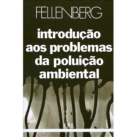 Livro Introducao Aos Problemas da Poluicao Ambiental - Fellenberg