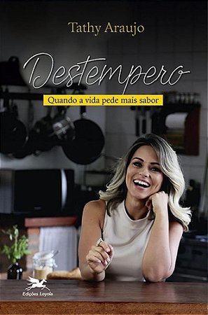 Livro Destempero - Quando a Vida Pede Mais Sabor! - Araujo