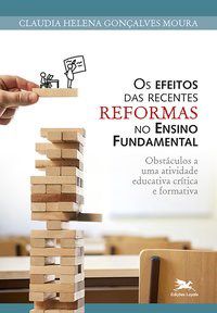 Livro Efeitos das Recentes Reformas No Ensino Fundamental (os) - Obstaculos a Uma - Moura