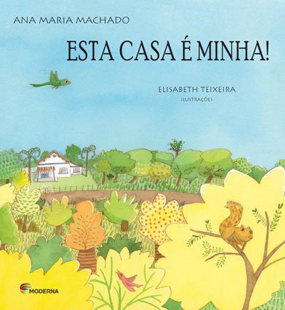Livro Esta Casa é Minha - Ana Maria Machado - Moderna