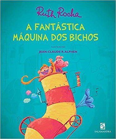 Fantastica Maquina dos Bichos, a - Col. Vou te Contar - Rocha