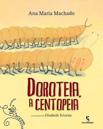 Livro Doroteia, a Centopeia - Col. Batutinha - Machado