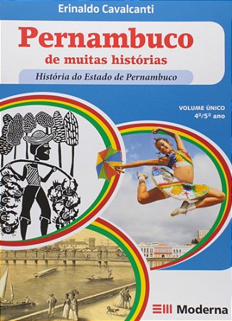 Livro Pernambuco de Muitas Histórias - 4/5 ano - Cavalcanti - Moderna
