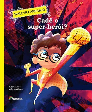 Livro Cade o Super-heroi  - Serie Uma Historia Puxa a Outra - Carrasco