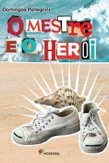 Livro Mestre e o Herói - Pellegrini - Moderna