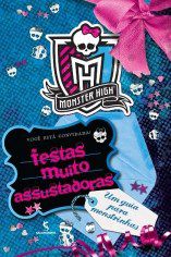 Livro Festas Muito Assustadoras -um Guia para Monstrinhas - Serie Monster High - Danescary