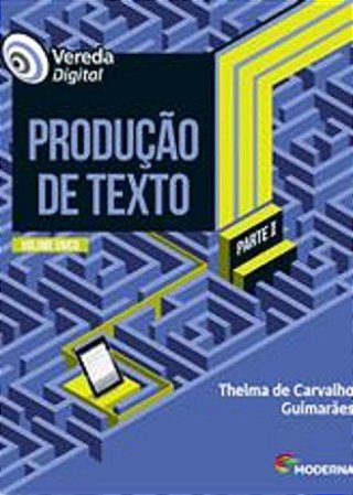 Livro Vereda Digital - Producao de Texto - Volume Unico - Guimaraes