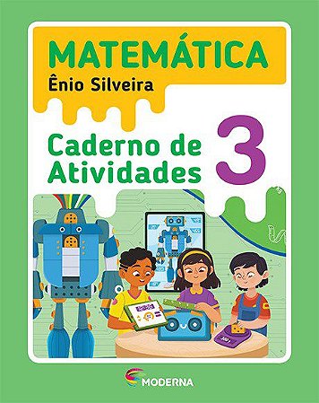 Livro Matemática Caderno de Atividades 3 ano - Silveira - Moderna
