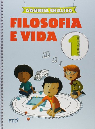 Livro Filosofia e Vida - Vol. I - 1 ano - Chalita - FTD