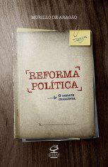 Livro Reforma Politica: o Debate Inadiavel - Aragao