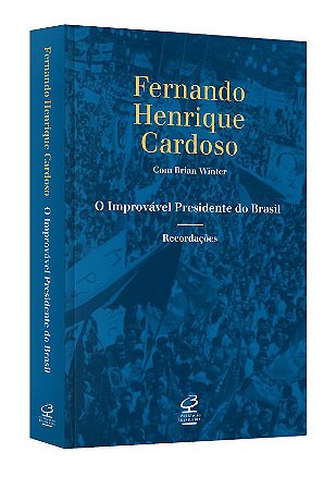 Livro Improvavel Presidente do Brasil, O - Cardoso