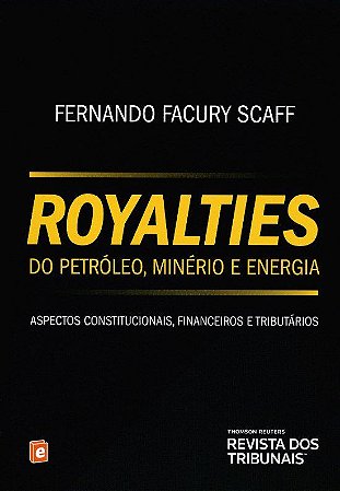 Livro Royalties do Petroleo, Minerio e Energia - Aspectos Constitucionais, Mineri - Scaff