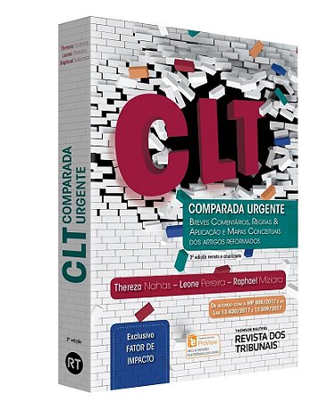 Livro Clt Comparada Urgente-breves Comentarios, Regras & Aplicacao e Mapas Concei - Nahas/pereira/miziar