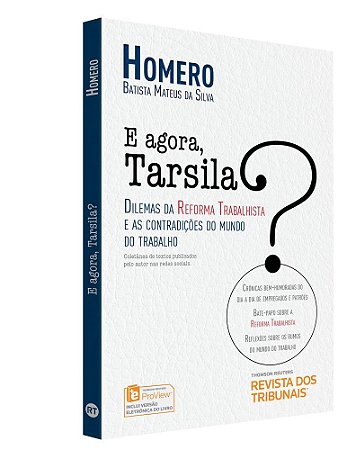 Livro E Agora Tarsila -dilemas da Reforma Trabalhista e as Contradicoes do Mundo - Silva