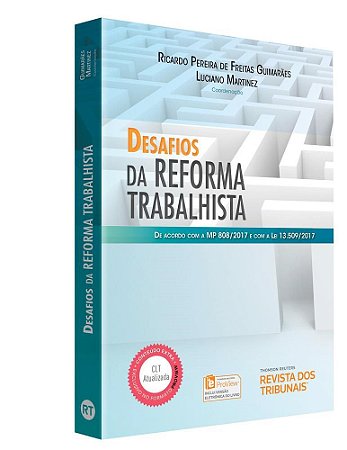 Livro Desafios da Reforma Trabalhista - de Acordo com a Mp 808/2017 e com a Lei 1 - Guimaraes/martinez