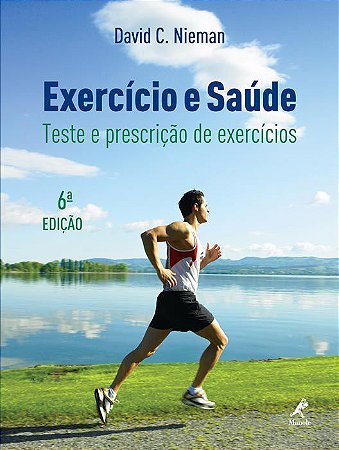 Livro Exercício e Saúde: Teste e Prescrição de Exercícios - Nieman - Manole