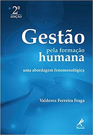 Livro Gestão pela Formação Humana - Fraga - Manole
