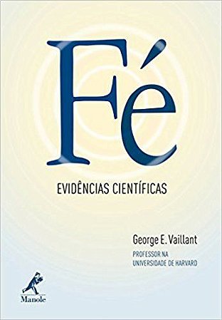 Livro Fé Evidências Científicas - Vaillant - Manole
