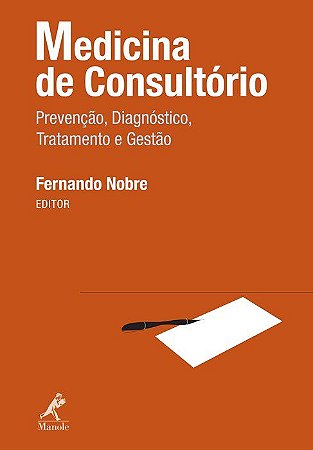 Livro Medicina de Consultório: Prevenção, Diagnóstico, Tratamento e Gestão - Nobre - Manole