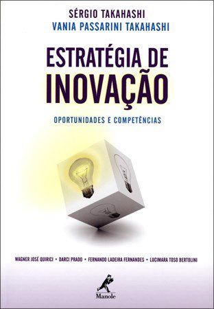 Livro Estratégia de Inovação Oportunidades e Competências  - Takahashi - Manole