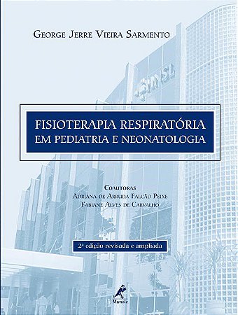 Livro Fisioterapia Respiratória em Pediatria e Neonatologia Sarmento