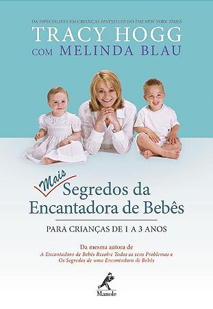 Livro Mais Segredos da Encantadora de Bebês -  1 a 3 Anos - Hogg - Manole