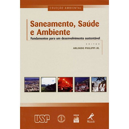 Livro Saneamento, Saude e Ambiente - Fundamentos para Um Desenvolvimento Sustenta - Philippi Jr, Arlindo