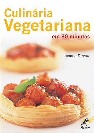 Livro Culinária Vegetariana em 30 Minutos - Farrow - Manole